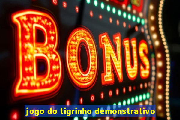 jogo do tigrinho demonstrativo
